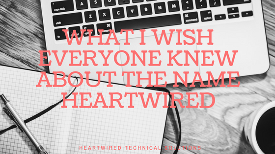 What-I-Wish-Everyone-Knew-About-the-Name-HeartWired