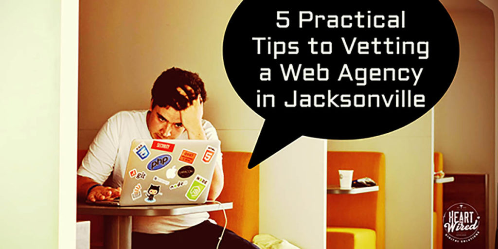 5-Practical-Tips-to-Vetting-a-Web-Agency-in-Jacksonville-FL