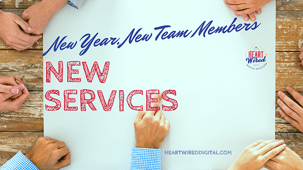 new services, new year, team members, HeartWired marketing agency
