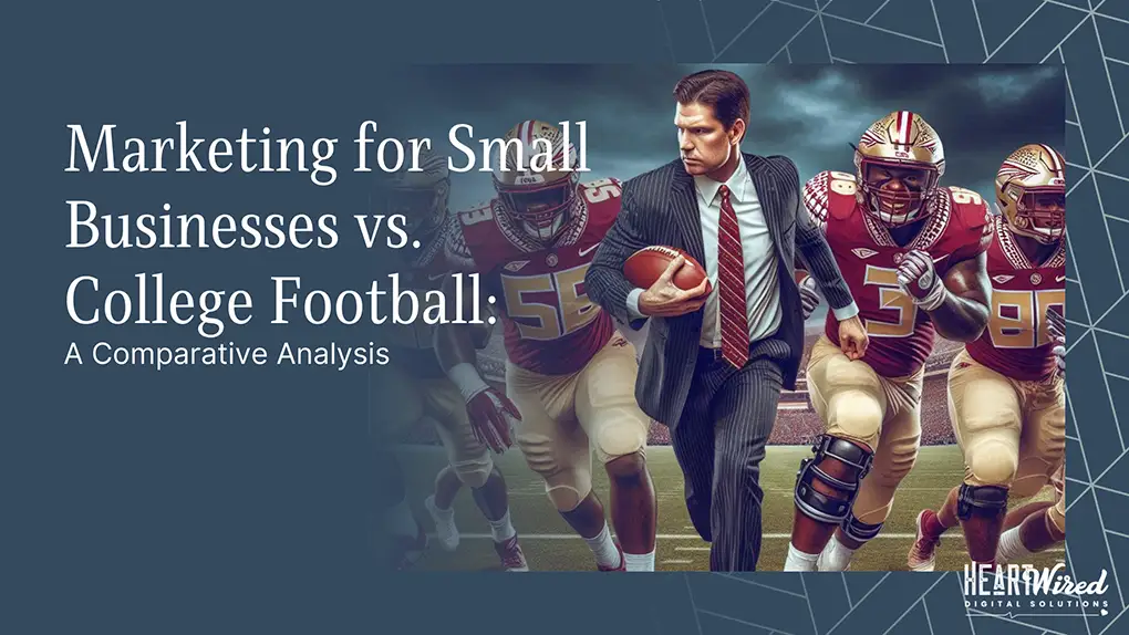 Marketing for Small Businesses vs. College Football: A Comparative Analysis