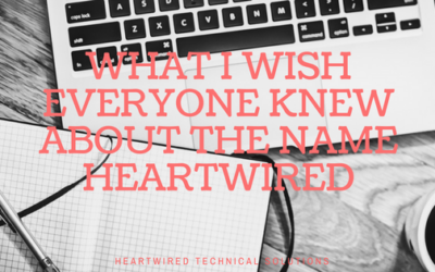 What I Wish Everyone Knew About the Name HeartWired