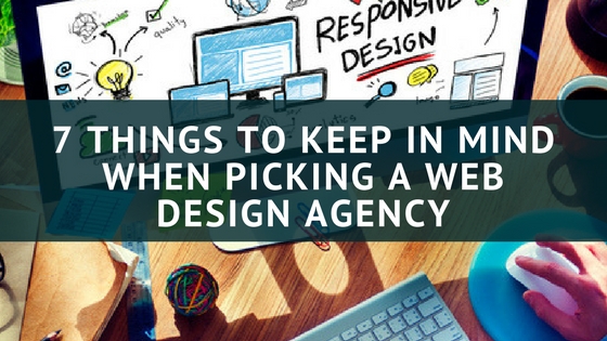 7-things-to-keep-in-mind-when-picking-a-web-design-agency