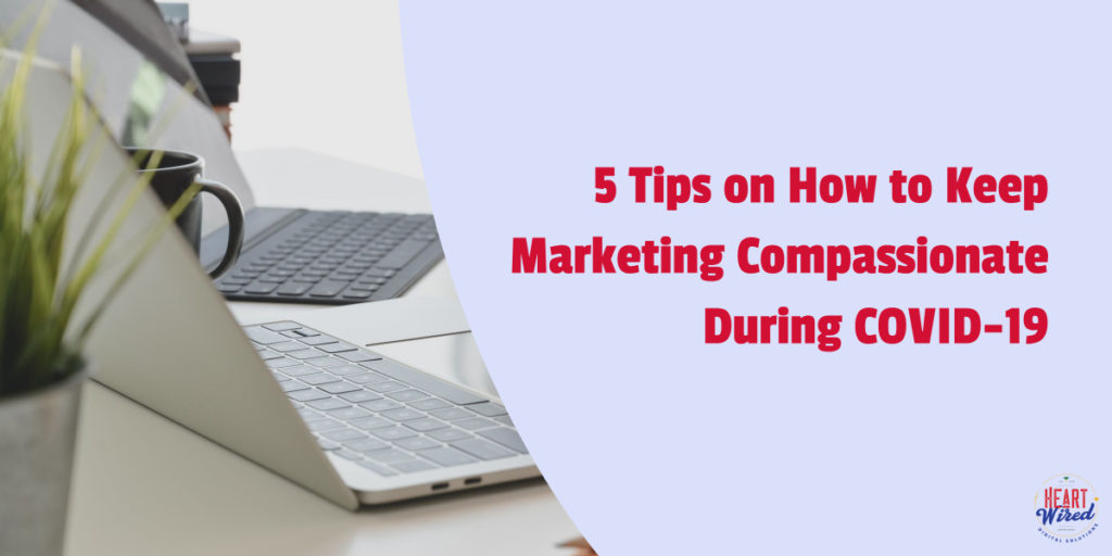 5-Tips-on-How-to-Keep-Marketing-Compassionate-During-COVID-19