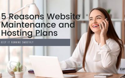 5 Reasons Website Maintenance and Hosting Plans Keep It Running Smoothly