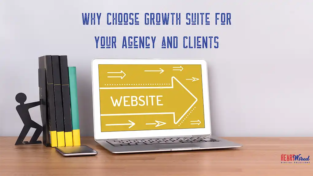 Why Choose Growth Suite for Your Agency and Clients