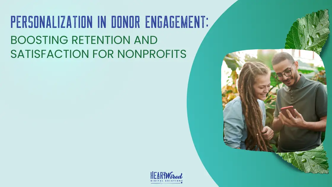 Personalization in Donor Engagement Boosting Retention and Satisfaction for Nonprofits, nonprofit automation, donor management